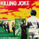 Killing Joke : Follow the Leaders